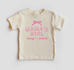 Mama’s Girl Always+ Forever: White tee